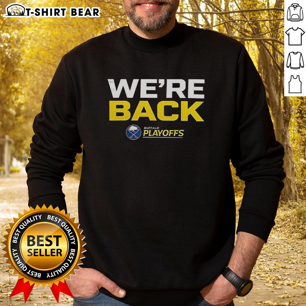 Official Buffalo Sabres We Are Back 2026 Stanley Cup Playoffs Sweatshirt Official Buffalo Sabres 'We Are Back' sweatshirt for 2026 Stanley Cup Playoffs, showcasing team spirit and style.