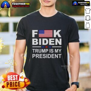 Official Fck Biden Trump Is My President T-Shirt featuring bold text and patriotic colors, perfect for Trump supporters.