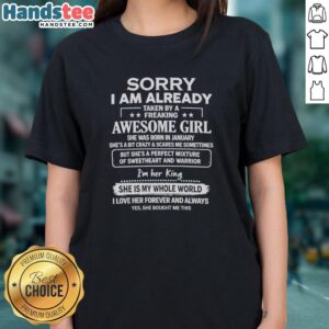 Premium 'Sorry I Am Already Taken By A Freaking Awesome Girl' January Ladies Tee showcasing a stylish design.