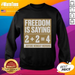Funny Freedom 224 Before Monday Morning Sweatshirt featuring a humorous design perfect for casual wear on weekends.