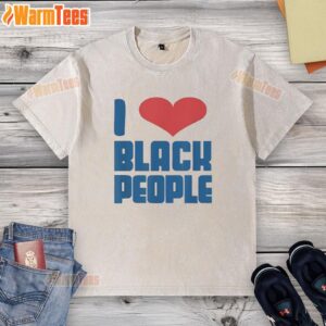 Official I Love Black People Heart Shape Funny T-Shirt - Image 6
