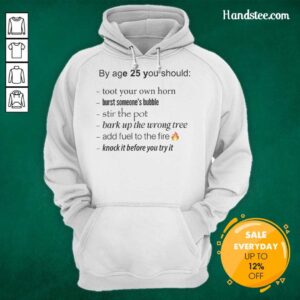 Original By Age 25 You Should Hoodie in stylish design, perfect for casual wear and motivating self-expression.