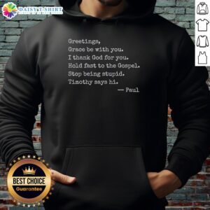 Hot Greetings Grace Be With You Thank God For You Hold Fast Hoodie in stylish design, perfect for faith-inspired fashion.