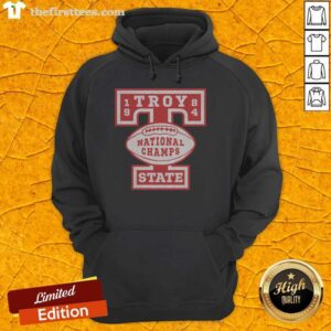 Alt Text: Top Troy State Football 1984 National Champions hoodie featuring team logo and championship details.