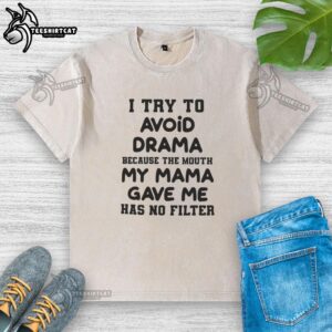 Pretty I Try to Avoid Drama T-Shirt featuring a bold text design, perfect for casual wear and expressing personality.