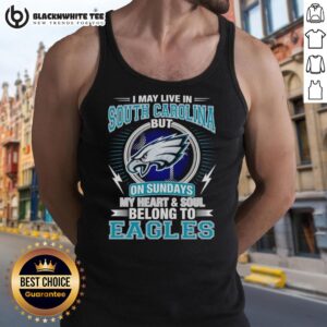 Tank top featuring 'My heart and soul belong to Eagles' for Philadelphia Eagles fans living in South Carolina.
