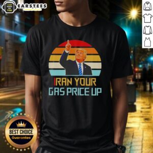 Vintage T-shirt with 'Nice Trump Iran Your Gas Price Up' slogan, featuring a bold design and retro style.