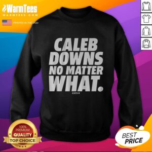 Premium Caleb Downs No Matter What sweatshirt in stylish design, perfect for casual wear and showcasing your support.