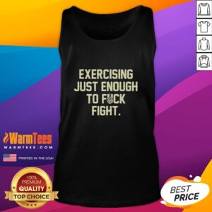 Stylish tank top featuring 'Just Enough To Fck Fight' slogan, perfect for workouts and casual wear.