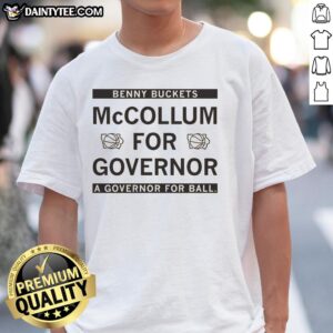 Alt Text: Official Benny Buckets McCollum for Governor T-shirt promoting 'A Governor for All' message in vibrant colors.