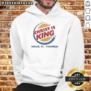 Good Christ is King Yahweh Burger King hoodie with vibrant graphics, perfect for casual wear and expressing faith.