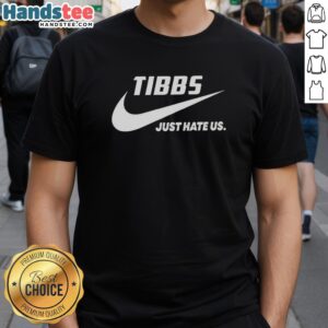 Official Tibbs Just Hate Us parody logo T-shirt featuring a bold graphic design and playful text.