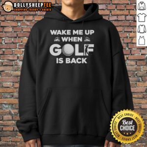 Original Wake Me Up When Golf Is Back Hoodie in black, perfect for golf enthusiasts during off-season.