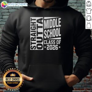 Alt Text: Official Straight Outta Middle School Class of 2026 Hoodie featuring bold graphic design for proud graduates.