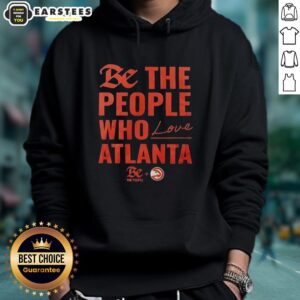 Official Atlanta Hawks 'Be The People Who Love Atlanta' hoodie featuring team colors and logo, perfect for fans.