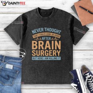 Alt Text: Funny Never Thought I Could Look So Good After Brain Washed T-Shirt design featuring humorous graphics and vibrant colors.