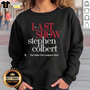 Cozy 'Pretty: The Last Show With Stephen Colbert 2026' sweatshirt featuring vibrant graphics celebrating 'The Night The Laughter Died.'