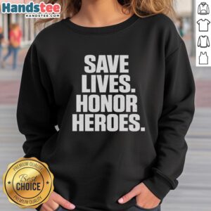 Premium Save Lives Honor Heroes Sweatshirt in navy blue, featuring a bold graphic design and comfortable fit for everyday wear.
