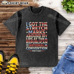 Alt Text: MAGA washed t-shirt featuring 'I Got The Stretch Marks Around My Lips' at the Republican National Convention 2024.