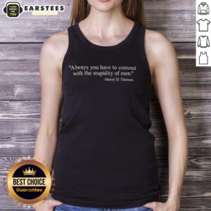 Hot Henry D. Thoreau tank top featuring the quote on contending with the stupidity of men, perfect for casual wear.