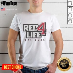 Awesome Red4Life Dat Dude T-Shirt featuring bold graphic design and vibrant colors, perfect for casual wear.