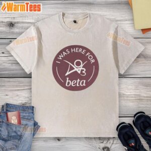 Premium I Was Here For Beta washed t-shirt in soft fabric, featuring a trendy design perfect for casual wear.