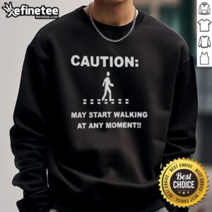 Alt Text: Original Caution May Start Walking At Any Moment Sweatshirt in vibrant color, perfect for casual outings.