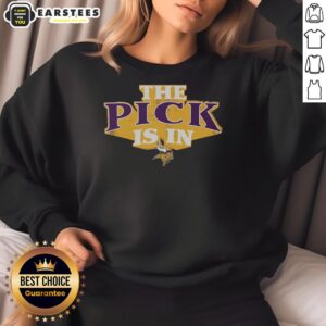 Good Minnesota Vikings Pick Is In sweatshirt featuring team colors and logo, perfect for fans supporting the Vikings.