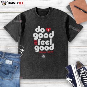 Top Do Good Feel Good washed t-shirt in soft cotton, perfect for casual wear and promoting a positive message.