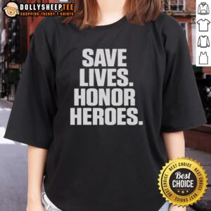 Good Save Lives Honor Heroes Ladies Tee featuring a stylish design celebrating everyday heroes and community support.