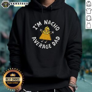 Awesome I'm Nacho Average Dad Hoodie featuring a fun graphic design for cool dads, perfect for casual wear.