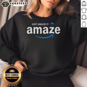 Funny Just Amaze It sweatshirt featuring a playful Amazon logo design, perfect for casual wear and gifting.