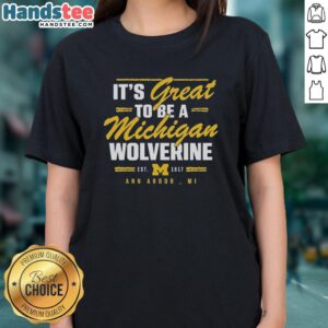 Original 'It's Great to Be a Michigan Wolverine' ladies tee in Ann Arbor, MI, showcasing Michigan pride and style.