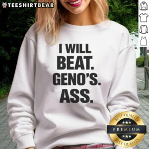 Funny sweatshirt featuring the phrase Nice, I Will Beat Genos' Ass in bold text, perfect for anime fans and humor lovers.
