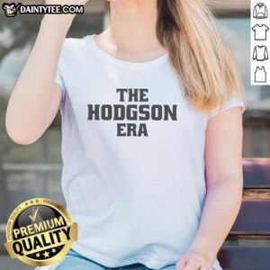 Original The Hodgson Era Ladies Tee featuring a stylish design, perfect for casual wear and celebrating Hodgson's legacy.