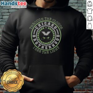 Stylish Chicago Brotherhood hoodie featuring 'Top Through The Clouds, I See The Light' design, perfect for casual wear.