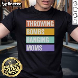 Pretty Throwing Bombs Banging Moms Retro T-Shirt featuring a colorful graphic design and playful typography.