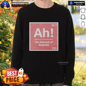 Nice-The-Element-Of-Surprise-230-Ah-29-7 Sci-Fi Movie sweatshirt featuring vibrant graphic design and soft fabric.