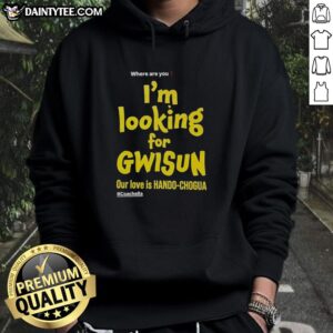 Coachella hoodie featuring 'Good-Where-Are-You-Im-Looking-For-Gwisun-Our-Love-Is-Hando-Chogua' design.