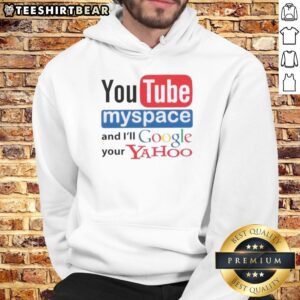 Trendy hoodie featuring 'Top YouTube MySpace and I'll Google Your Yahoo' graphic, perfect for social media enthusiasts.