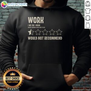 Premium work hoodie featuring 'Would Not Recommend' graphic design, perfect for casual wear and unique style.