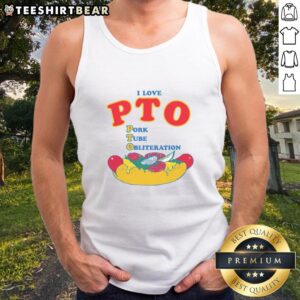 Funny I Love PTO Pork Tube Obliteration Tank Top featuring a humorous graphic design perfect for casual wear.