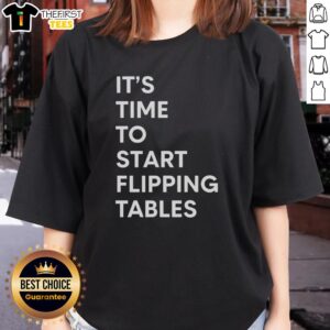 Official 'It's Time To Start Flipping Tables' ladies tee with bold graphic design for a fun, casual look.