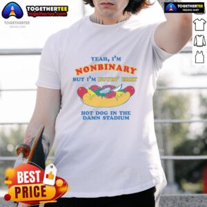 Nonbinary pride t-shirt featuring 'Nice Yeah Im Nonbinary But Im Buyin' Erry Hot Dog In The Stadium' slogan.