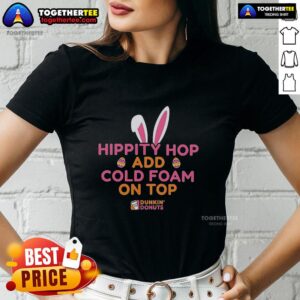 Alt Text: Awesome Hippity Hop Dunkin Donuts Ladies Tee featuring cold foam design, perfect for coffee lovers and stylish outfits.