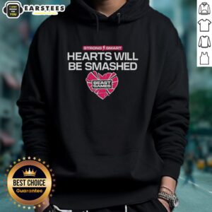 Good Strong Smart Hearts Will Be Smashed Hoodie in vibrant colors, showcasing a unique design for stylish comfort.