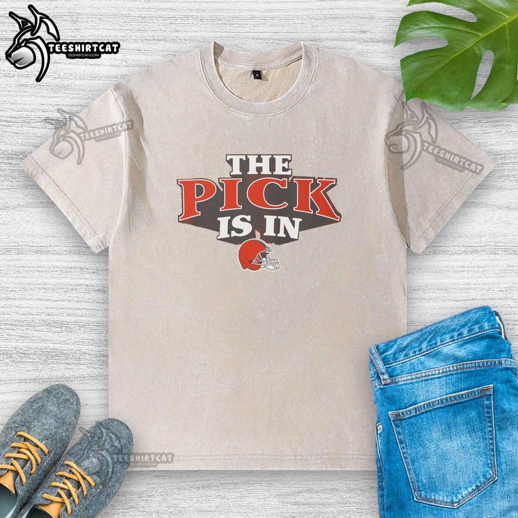 awesome-cleveland-browns-pick-is-in-washed-t-shirt Alt Text: Awesome Cleveland Browns Pick Is In washed t-shirt featuring team colors and logo, perfect for fans on game day.