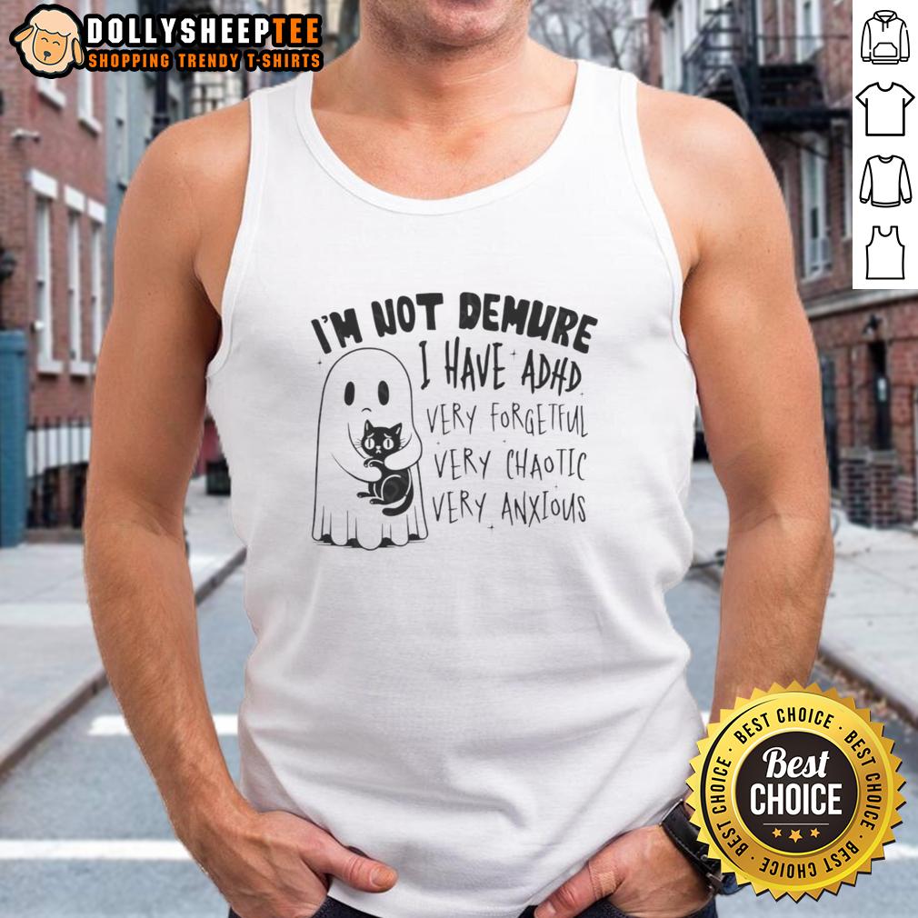 Awesome Cute Ghost Hugging Black Cat I'm Not Demure I Have Adhd Very Forgetful Very Chaotic Very Anxious Tank Top Cute ghost hugging a black cat on a tank top, highlighting ADHD themes: I'm not demure, very forgetful, chaotic, and anxious.