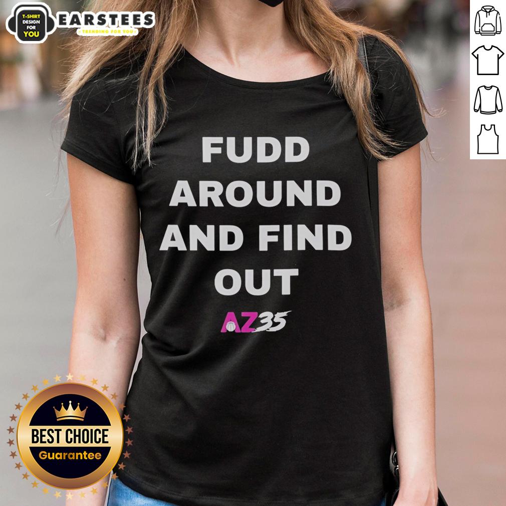 awesome-fudd-around-and-find-out-az35-ladies-tee Alt Text: Awesome Fudd Around and Find Out AZ35 ladies tee featuring a stylish graphic design and comfortable fit.