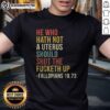 Awesome 'He Who Hath Not A Uterus Should Shut The Fucketh Up' Bible T-Shirt in bold text on a stylish graphic tee.
